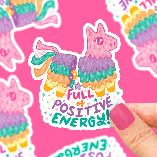 Full Of Positive Energy Pinata Waterproof Vinyl Sticker