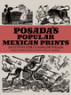 Posada's Popular Mexican Prints (Dover Fine Art, History of Art)