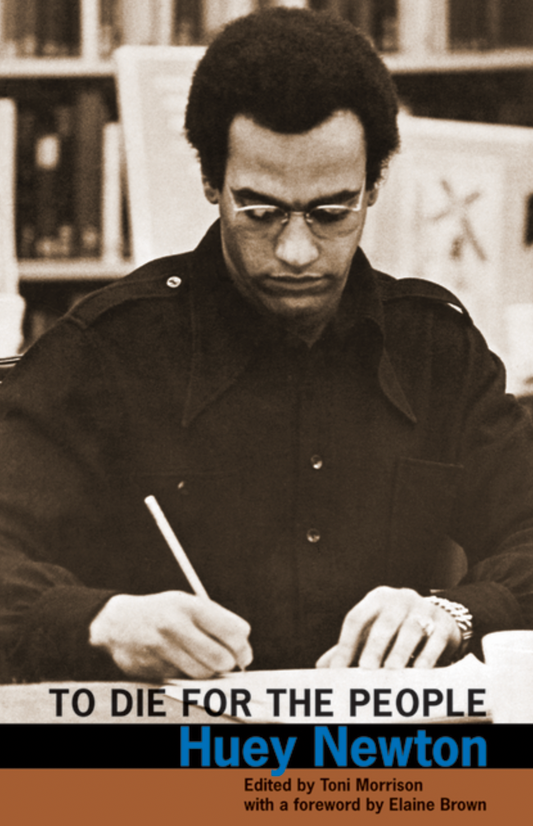 To Die for the People: The Writings of Huey P. Newton