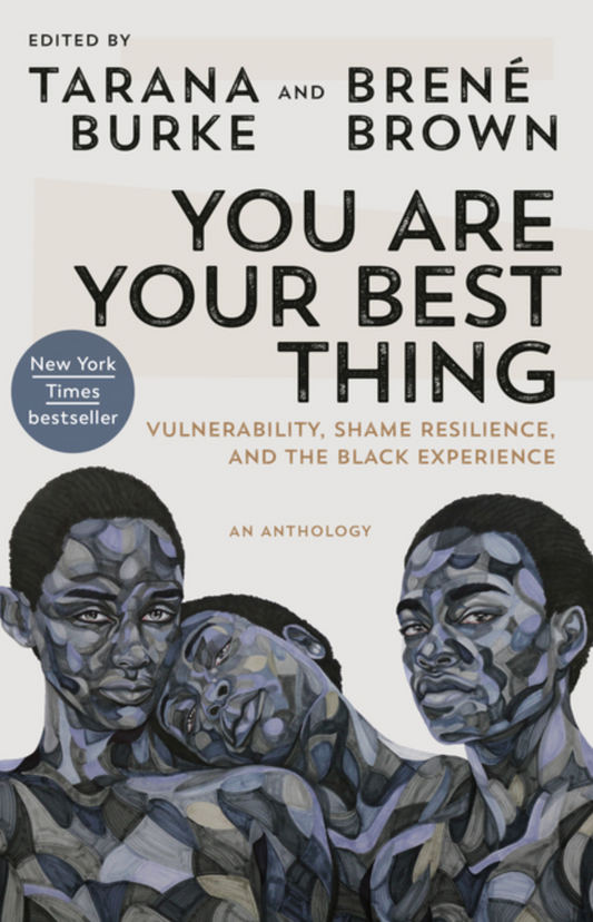 You Are Your Best Thing: Vulnerability, Shame Resilience, and the Black Experience