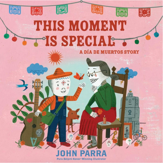 This Moment Is Special: A Día de Muertos Story (Day of the Dead)