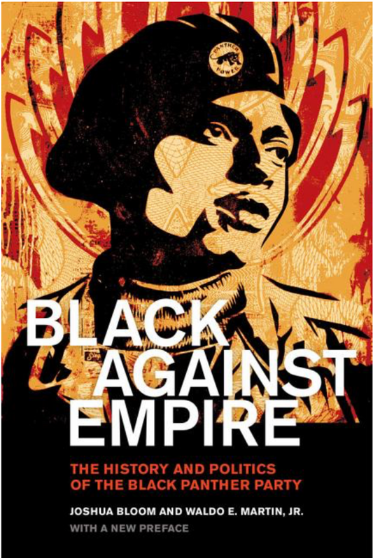 Black Against Empire: The History and Politics of the Black Panther Party