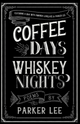 Coffee Days Whiskey Nights (Used)