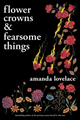 Flower Crowns & Fearsome Things (Used)