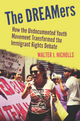 The Dreamers: How the Undocumented Youth Movement Transformed the Immigrant Rights Debate (Used)