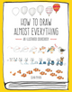 How to Draw Almost Everything: An Illustrated Sourcebook (Almost Everything)