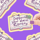 Support Your Local Library, Reader, Bookish, Vinyl Sticker