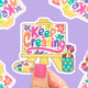 Keep Creating Artsy Painting Crafter Cute Vinyl Sticker